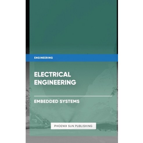 (영문도서) Electrical Engineering - Embedded Systems Paperback, Lulu.com, English, 9781446660119