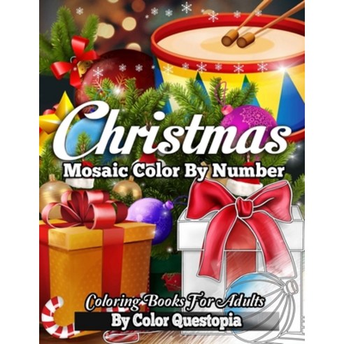 Christmas Mosaic Color By Number Coloring Books for Adults: Holiday Coloring Book For Adults and Teens Paperback, Independently Published, English, 9798560030186