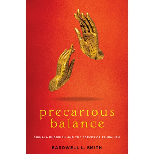 (영문도서) Precarious Balance: Sinhala Buddhism and the Forces of Pluralism Paperback, University of Virginia Press, English, 9780813945385