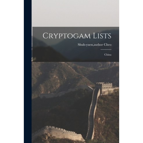 (영문도서) Cryptogam Lists: China Paperback, Hassell Street Press, English, 9781014039699