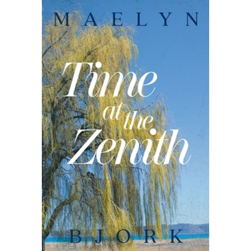 (영문도서) Time at the Zenith Paperback, Bookside Press, English, 9781998784264