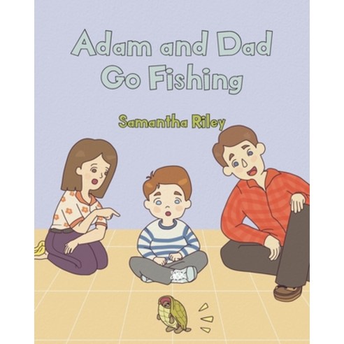 Adam and Dad Go Fishing Paperback, Newman Springs Publishing, ..., English, 9781648016660