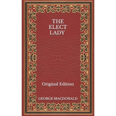 The Elect Lady - Original Edition Paperback, Independently Published, English, 9798564707886