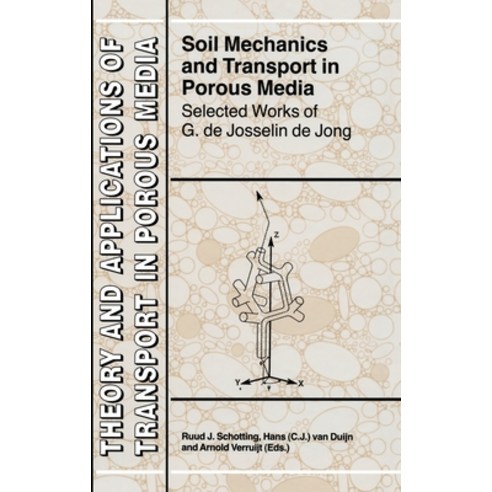 (영문도서) Soil Mechanics and Transport in Porous Media: Selected Works of G. de Josselin de Jong Hardcover, Springer, English, 9781402035364