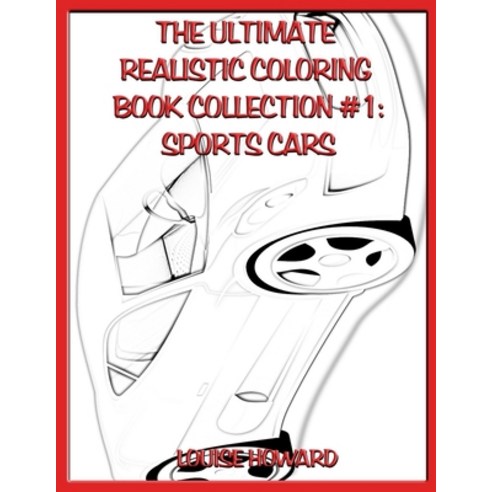 The Ultimate Realistic Coloring Book Collection #1: Sports Cars Paperback, Independently Published
