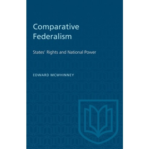 (영문도서) Comparative Federalism: States'' Rights and National Power Paperback, University of Toronto Press, English, 9781487578817