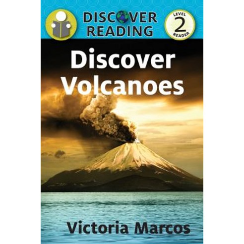 (영문도서) Discover Volcanoes: Level 2 Reader Paperback, Xist Publishing, English, 9781623956394