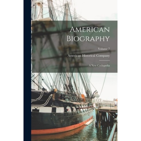 (영문도서) American Biography: A New Cyclopedia; Volume 7 Paperback, Legare Street Press, English, 9781019297674