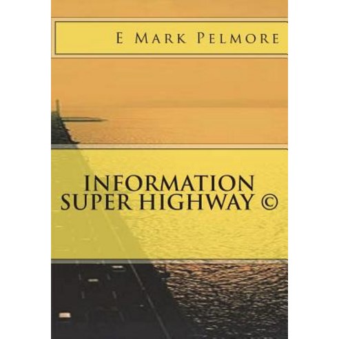 (영문도서) Information Super Highway Paperback, Createspace Independent Pub..., English, 9781720933748