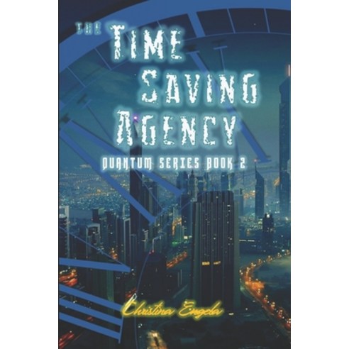 (영문도서) The Time Saving Agency: Quantum Book 2 Paperback, Independently Published, English, 9798846813748