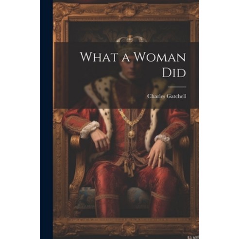 (영문도서) What a Woman Did Paperback, Legare Street Press, English, 9781022712331