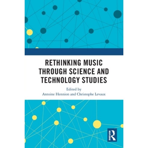 (영문도서) Rethinking Music through Science and Technology Studies Paperback, Routledge, English, 9780367767723