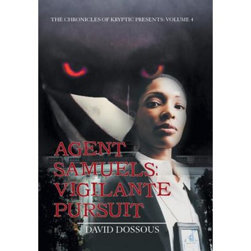 (영문도서) Agent Samuels: Vigilante Pursuit: Volume 4 Hardcover, Xlibris Us, English, 9781984548467