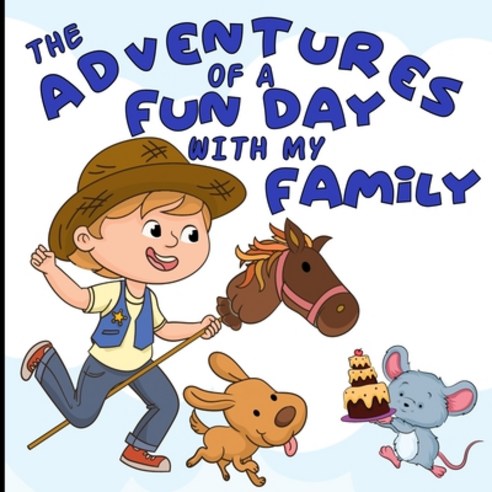 The Adventures Of A Fun Day With My Family: Come Explore Some Family Fun Then Take A Nostalgic Trip... Paperback, Independently Published, English, 9798715786142