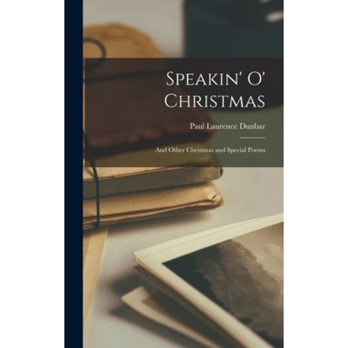 (영문도서) Speakin'' O'' Christmas: And Other Christmas and Special Poems Hardcover, Legare Street Press, English, 9781018343440