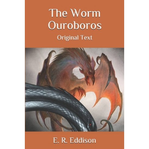 The Worm Ouroboros: Original Text Paperback, Independently Published ...