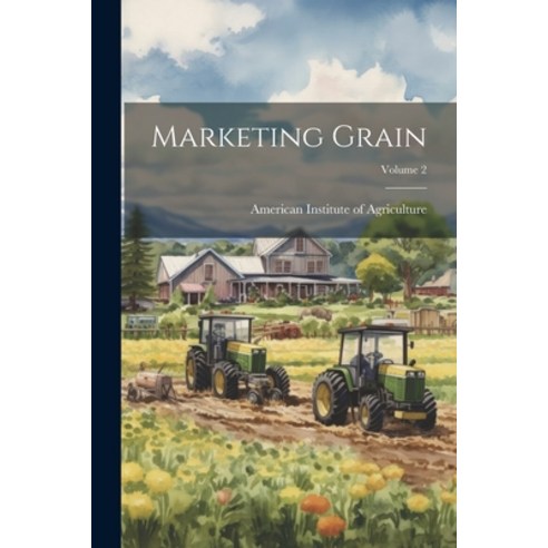 (영문도서) Marketing Grain; Volume 2 Paperback, Legare Street Press, English, 9781021599377