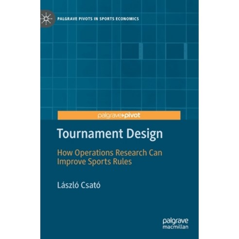 Tournament Design: How Operations Research Can Improve Sports Rules Hardcover, Palgrave MacMillan, English, 9783030598433