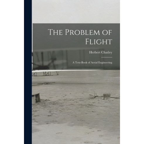 (영문도서) The Problem of Flight: a Text-book of Aerial Engineering Paperback, Legare Street Press, English, 9781014599940