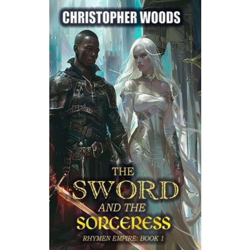 (영문도서) The Sword and the Sorceress Paperback, Woods Publishing, English, 9781946419644