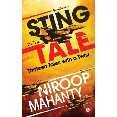 (영문도서) Sting in the Tale: Thirteen Tales with a twist Paperback, Notion Press Media Pvt Ltd, English, 9781684666010
