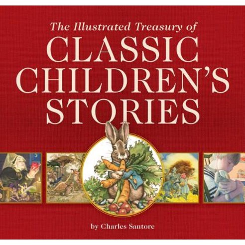 (영문도서) The Illustrated Treasury of Classic Children''s Stories: Featuring 14 Children''s Books Illustr... Hardcover, Applesauce Press, English, 9781604338904