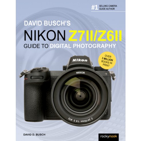David Busch''s Nikon Z7 II/Z6 II Guide to Digital Photography Paperback, Rocky Nook, English, 9781681987712