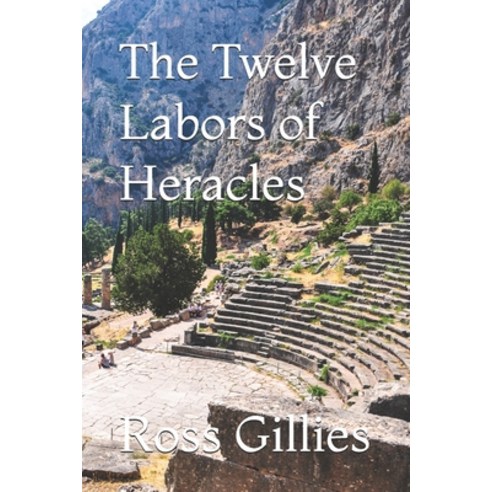 The Twelve Labors of Heracles Paperback, Independently Published, English, 9798711625704