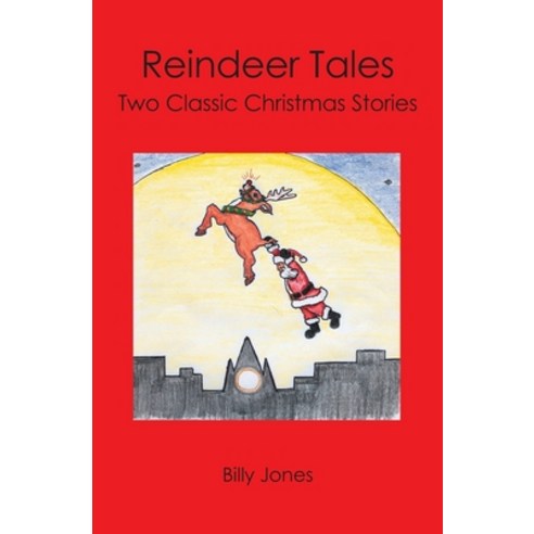 Reindeer Tales: Two Classic Christmas Stories Paperback, Booksurge Publishing, English, 9781419650659