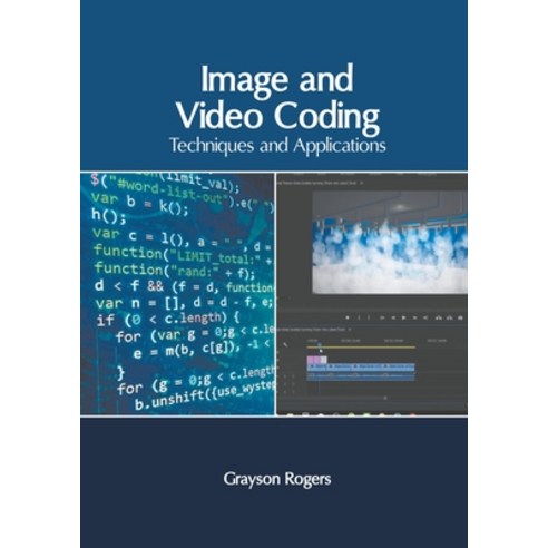 (영문도서) Image and Video Coding: Techniques and Applications Hardcover, Murphy & Moore Publishing, English, 9781639873203