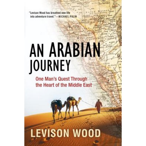 An Arabian Journey: One Man''s Quest Through the Heart of the Middle East Hardcover, Atlantic Monthly Press, English, 9780802147325