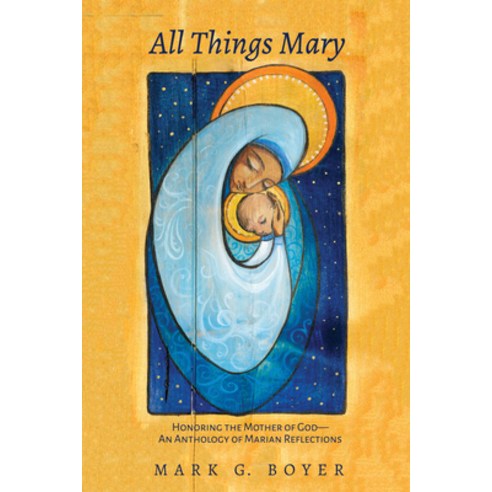 (영문도서) All Things Mary: Honoring the Mother of God--An Anthology of Marian Reflections Paperback, Wipf & Stock Publishers, English, 9781532664830