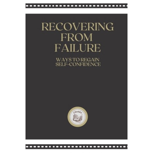 (영문도서) Recovering from Failure: Ways to regain self-confidence Paperback, Independently Published, English, 9798450050263