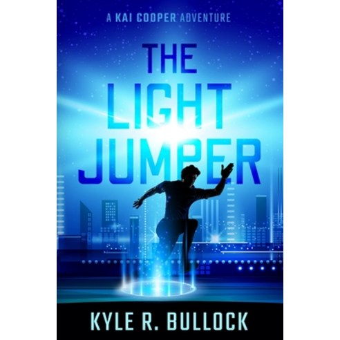 (영문도서) The Light Jumper: A Kai Cooper Adventure Paperback, Independently Published, English, 9798730345133