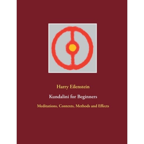 (영문도서) Kundalini for Beginners: Meditations Contexts Methods and Effects Paperback, Books on Demand, English, 9783754312278