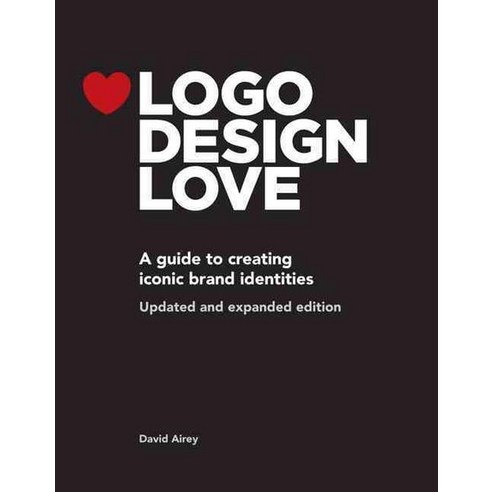 Logo Design Love: A Guide to Creating Iconic Brand Identities, Peachpit Press