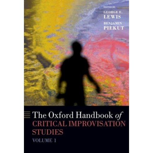 (영문도서) The Oxford Handbook of Critical Improvisation Studies Volume 1 Paperback, Oxford University Press, USA, English, 9780197602201