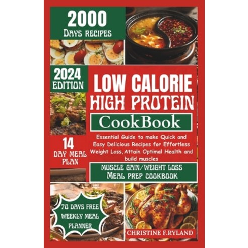 (영문도서) Low Calorie High Protein Cookbook: Essential Guide To Make Quick And Easy Delicious Recipes F... Paperback, Independently Published, English, 9798879796049