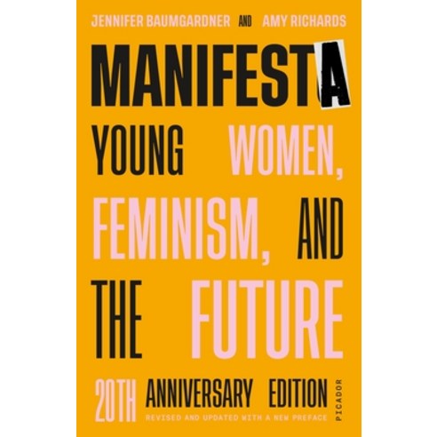Manifesta: Young Women Feminism and the Future Paperback, Picador USA