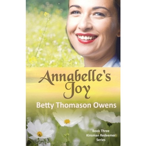 Annabelle''s Joy: A 1950s Clean and Wholesome Romance Paperback, Write Integrity Press, English, 9781944120870