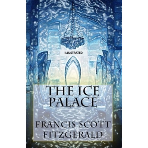 The Ice Palace Illustrated Paperback, Independently Published, English, 9798725537598