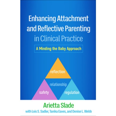 (영문도서) Enhancing Attachment and Reflective Parenting in Clinical Practice: A Minding the Baby Approach Hardcover, Guilford Publications, English, 9781462552511