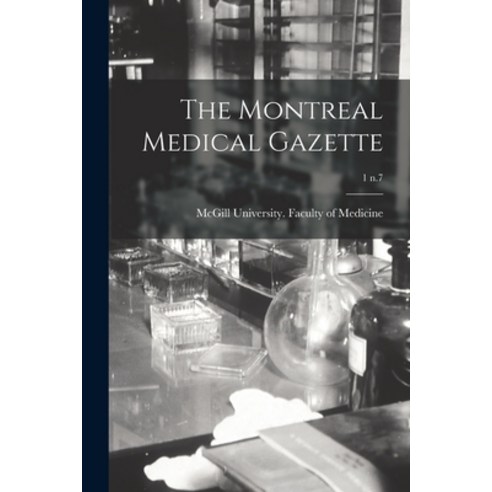 (영문도서) The Montreal Medical Gazette; 1 n.7 Paperback, Legare Street Press, English, 9781014910790