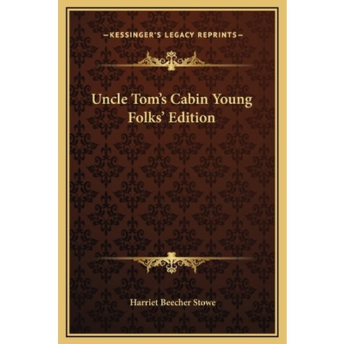 (영문도서) Uncle Tom''s Cabin Young Folks'' Edition Hardcover, Kessinger Publishing, English, 9781169214057
