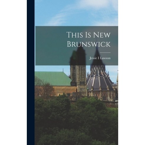 (영문도서) This is New Brunswick Hardcover, Hassell Street Press, English, 9781014210357
