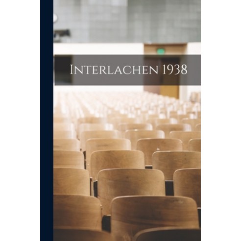 (영문도서) Interlachen 1938 Paperback, Hassell Street Press, English, 9781013410802