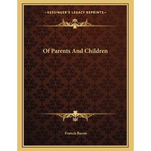 Of Parents and Children Paperback, Kessinger Publishing, English, 9781163002209