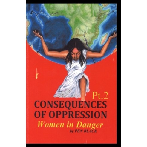 (영문도서) Consequences of Oppression Pt.2: Women in Danger Paperback, Lulu.com, English, 9781329197282