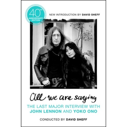 All We Are Saying: The Last Major Interview with John Lennon and Yoko Ono Paperback, St. Martin''s Griffin