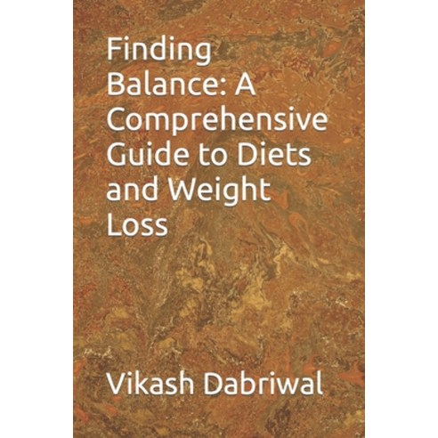 (영문도서) Finding Balance: A Comprehensive Guide to Diets and Weight Loss Paperback, Independently Published, English, 9798399652702